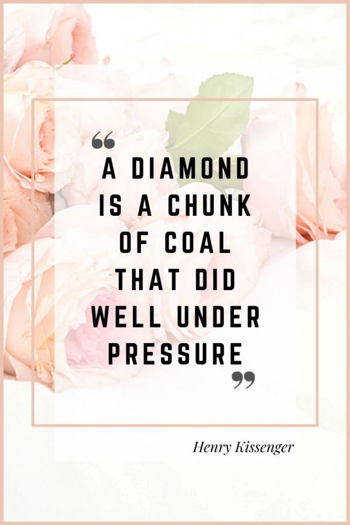 A diamond is a chunk of coal that did well under pressure